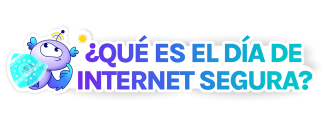 ¿Qué es el Día de Internet Segura?
